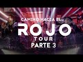 CAMINO HACIA EL ROJO TOUR (Parte 3)