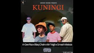 Kuningi_A Gee Rsa x Blaq Chain ft Mr Teigh & Smash Mateza