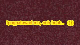 Video thumbnail of "Ipagpatawad Mo Lyrics - Mayonnaise"