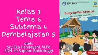 Kelas 3 SD Tema 6 Subtema 4 Pembelajaran 5 ( Video Pembelajaran)