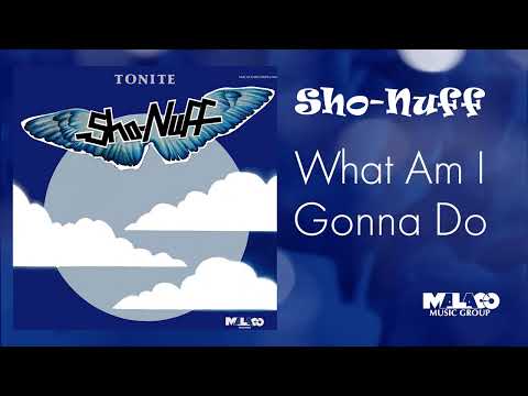 Shonuff - What Am I Gonna Do