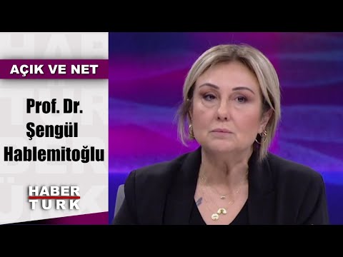 Açık ve Net - 17 Aralık 2019 (Prof. Dr. Şengül Hablemitoğlu)