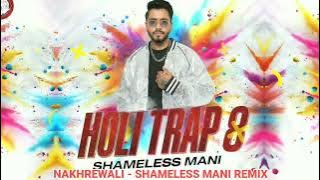 Nakhrewali - Shameless Mani Remix