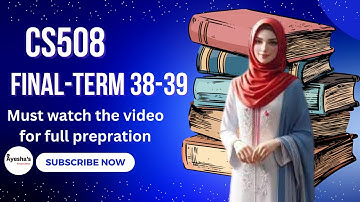 cs508 short lectures final term|| cs508 lecture 38,39