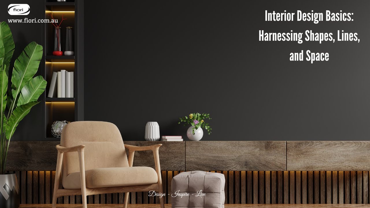 Interior Design Basics: Harnessing Shapes, Lines, and Space