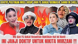 🔴 MENGEJUTKAN ‼️ DOKTIF PASTIKAN MISS GOSIP DAN FS BAKAL BERNASIB SAMA DI SHELL - Janji DOKTIF ke NM