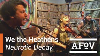 We The Heathens - Neurotic Decay A Fistful Of Vinyl