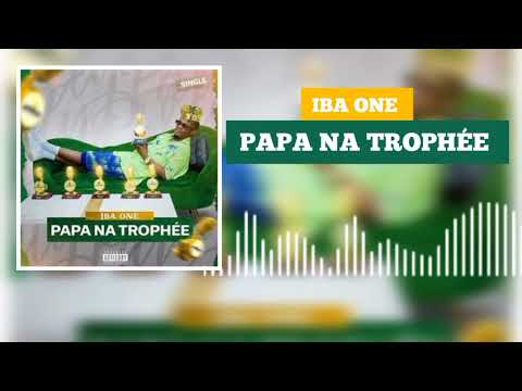 Iba One - Papa N'a Trophée ( Son Officiel )
