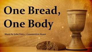 One Bread One Body | Communion Hymn / Catholic Song | John Foley | Choir w/Lyrics | Sunday 7pm Choir chords
