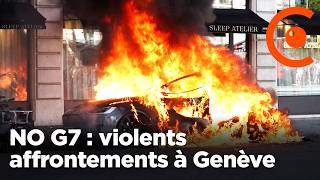 NO G7 : violents affrontements à Genève entre police et black-block contre le G7
