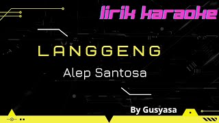 Download Lagu LANGGENG Lirik Karaoke Alep Santosa (By Gusyasa ) MP3