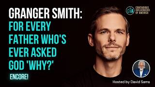 GRANGER SMITH: Fame, Faith & a Father's Grief - This One's for the Dads