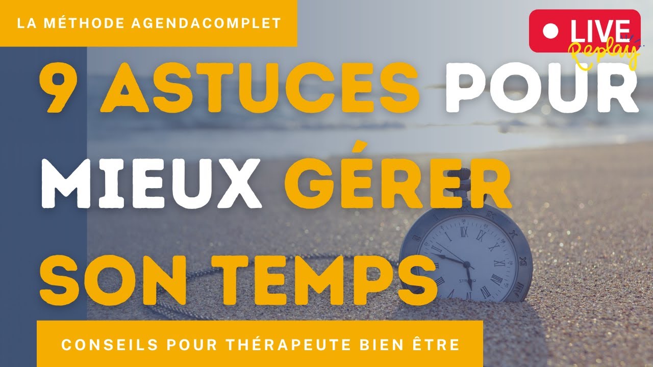 9 astuces pour mieux gérer son temps - YouTube
