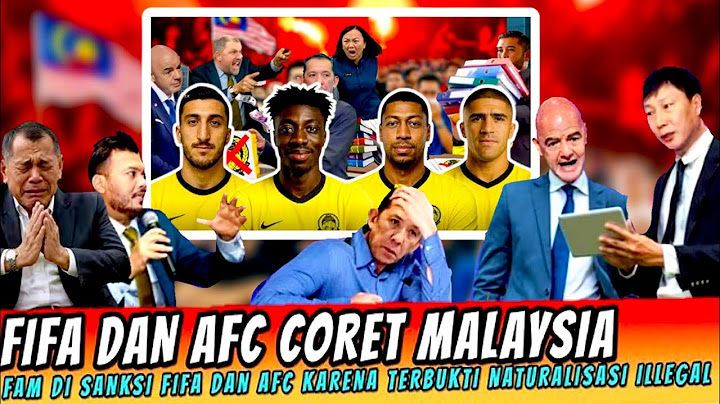 HAPUS TOTAL‼️ FIFA & AFC SANKSI FAM GUNAKAN PEMAIN PALSU, TIMNAS NEGARA MALAYSIA DIHAPUS DARI DUNIA