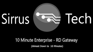 10 Minute Enterprise - Remote Desktop Gateway