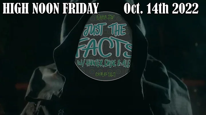 High Noon Friday 10/14/22 - Just The Facts