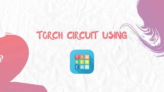 How to Make the Circuit of a Torch Using Tinkercad? screenshot 3