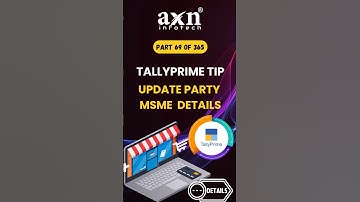 Update Party MSME Details Seamlessly in TallyPrime | Day 69 of 365 Days Tally Tips | AXN Infotech