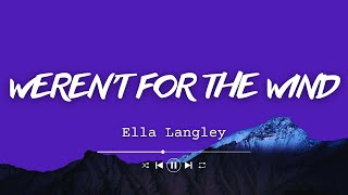 Ella Langley - weren't for the wind (Lyrics)