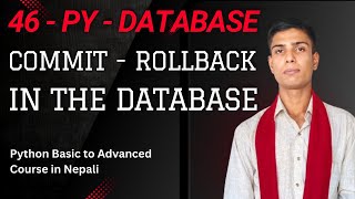 46 - [DATABASE MANAGEMENT] - Commit and Rollback | Python Basic to advanced course in Nepali