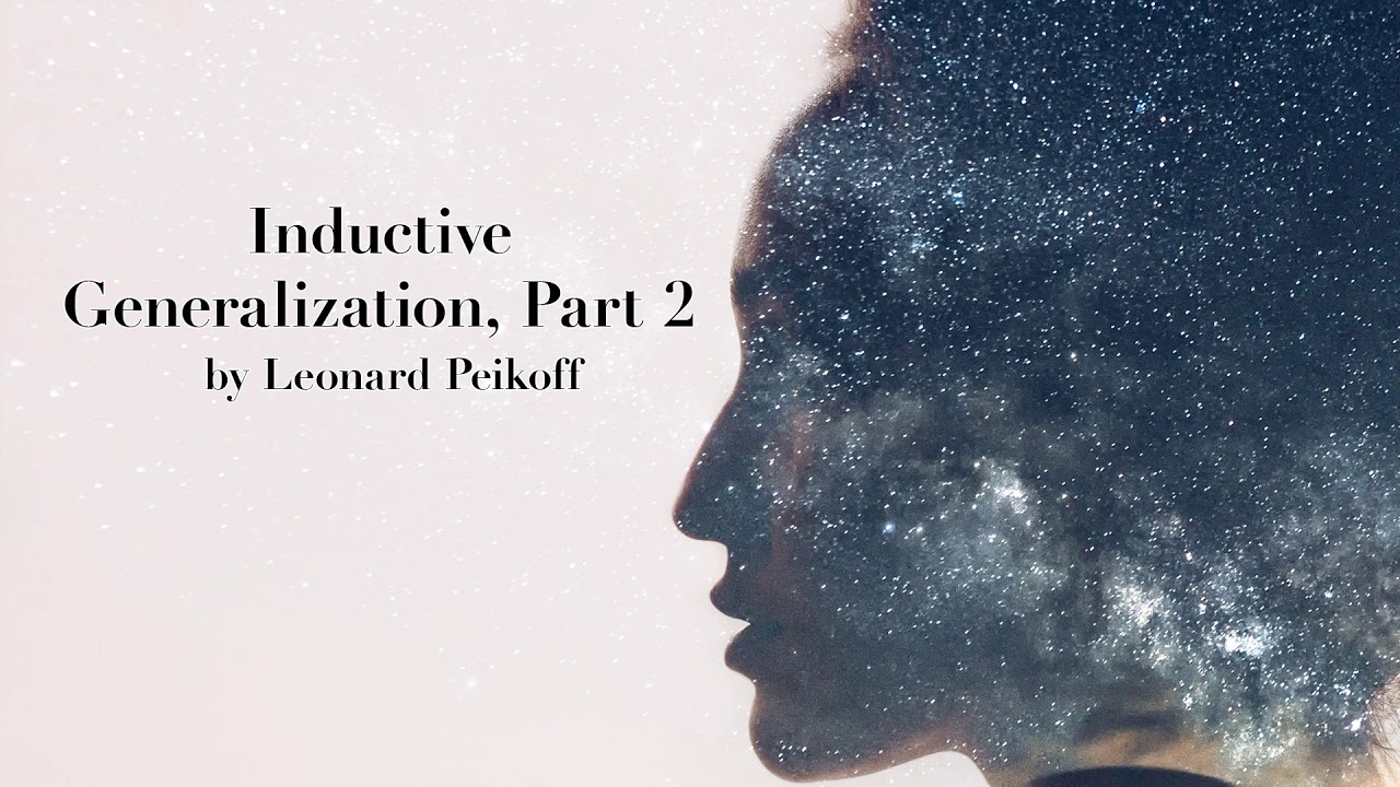 "Inductive Generalization, Part 2" by Leonard Peikoff