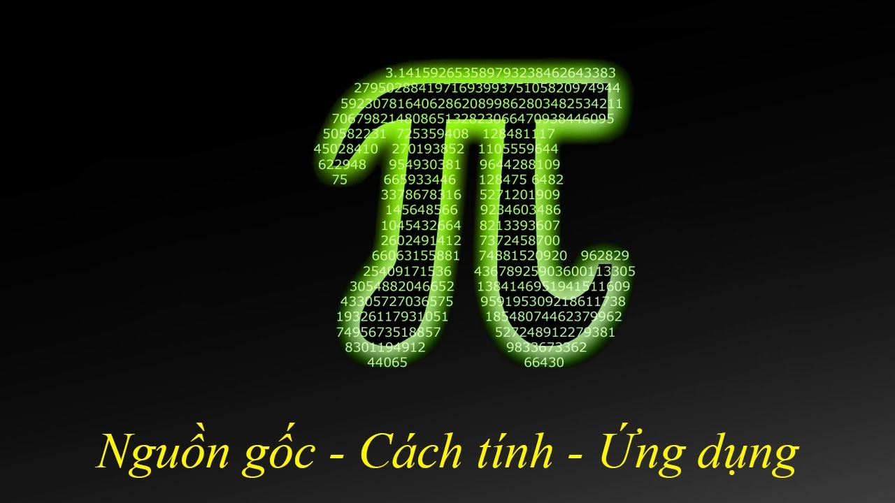 Pi | Nguồn gốc - Cách tính - Ứng dụng - youtube