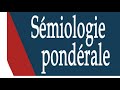 La smiologie pondrale