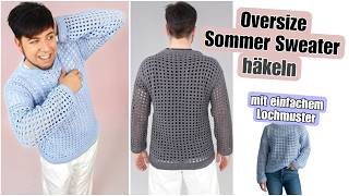 Netzpullover häkeln ☀️ Einfacher Oversize-Unisex Sommerpullover
