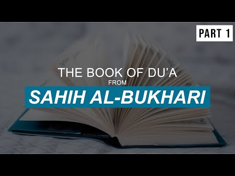 The Book of Du'a From Sahih Al-Bukhari | Shaykh Dr. Yasir Qadhi