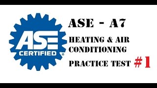 ASE Test Prep - A7 Heating and Air Conditioning - Practice Test # 1 Questions and Answers