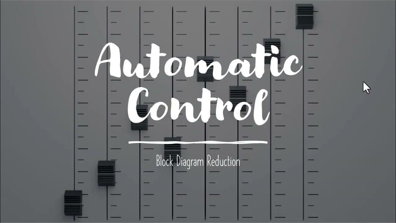 Automatic Control - Block Diagram Reduction - YouTube