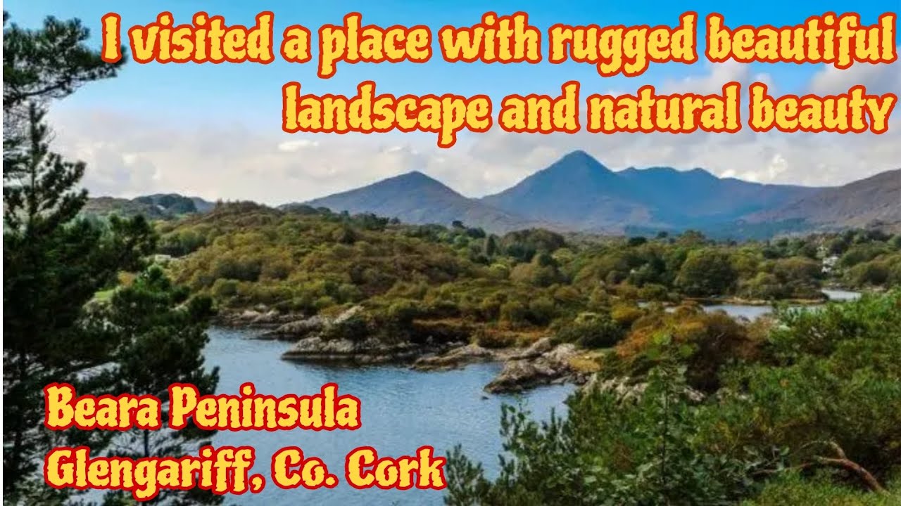 Beara Peninsula | Glengariff | Wild Atlantic Way | Hidden Paradise