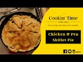 Cookin&#39; Time: Chicken &amp; Pea Skillet Pie (Small Victories by Julia Turshen)