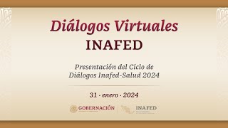 Presentación del Ciclo de Diálogos Inafed-Salud 2024 by INAFED 37 views 2 months ago 1 hour, 4 minutes