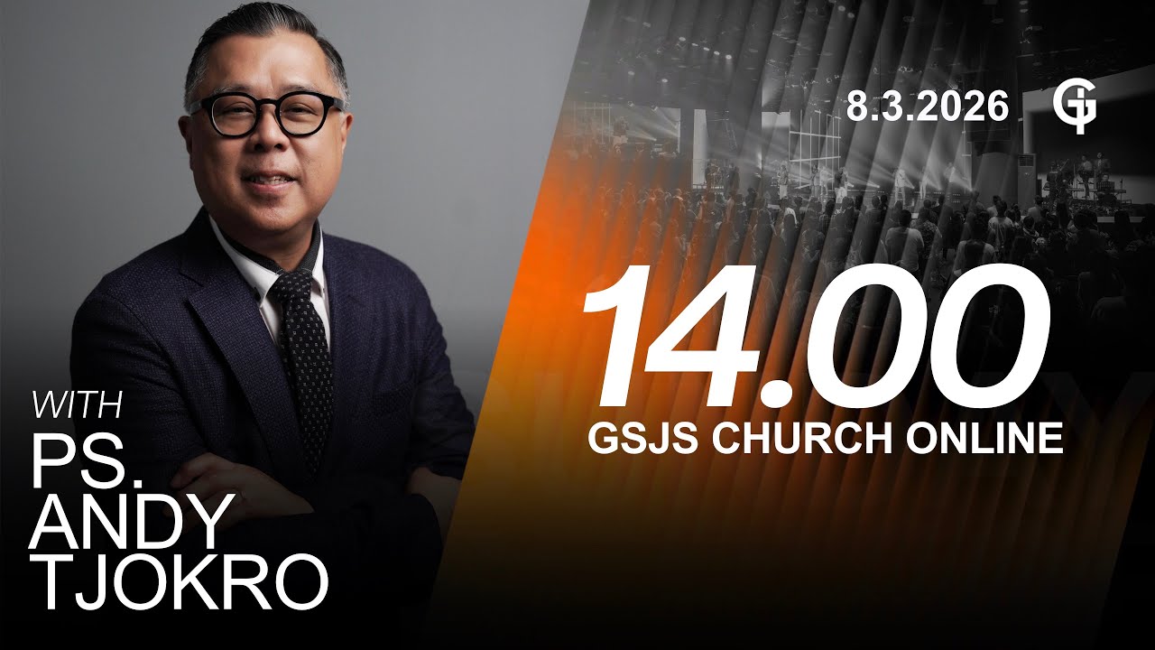 Ibadah Online GSJS 5 - Ps. Andy Tjokro - Pk.14.00 (8 Maret 2026)