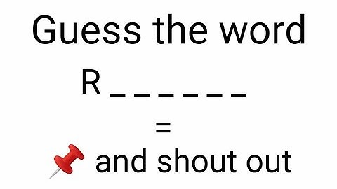Guess the word and Get pinned and shout out.