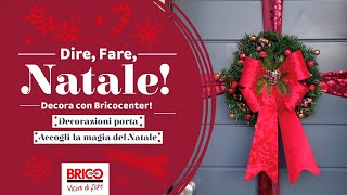 Say Do Christmas Decorate With Bricocenter  Door Decorations Welcome The Magic Of Christmas