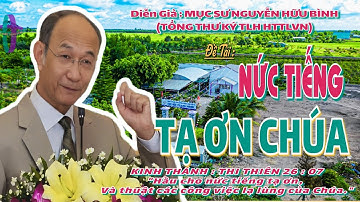 GIẢNG LUẬN : MỤC SƯ NGUYỄN HỮU BÌNH (TỔNG THƯ KÝ TLH HTTLVN) ĐỀ TÀI : NỨC TIẾNG TẠ ƠN CHÚA #httlvn
