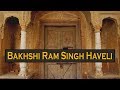 Bakhshi Ram Singh Haveli | Unique Architecture | Nostalgia |