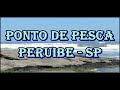 Ponto de pesca em Peruíbe (Dica 7) - ''Pesca & Natureza'' Juréia, Costão