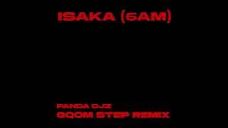 CIZA - ISAKA (6AM) ft. Jazzworx & Thukuthela (PandA DJz Gqom Step Bootleg)