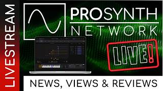 Pro Synth Network LIVE! - Episode 326