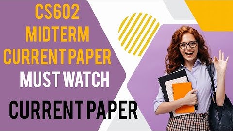 Cs602 midterm current paper📄///currentpaper#cs#currntpaper