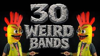 30 of the strangest bands ever recorded