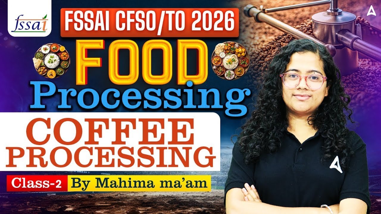 FSSAI CFSO/TO 2026 | FOOD PROCESSING COFFEE IN FOOD CLASS-2 | BY MAHIMA MA'AM