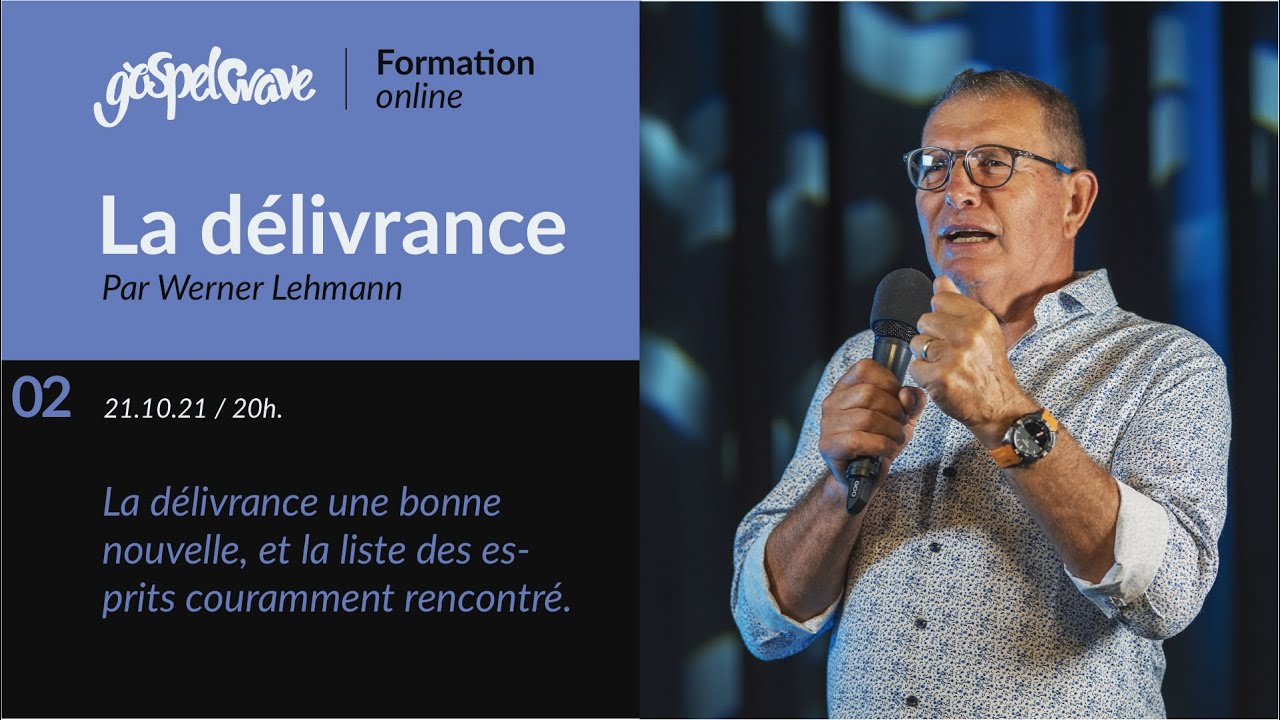 02 La délivrance une bonne nouvelle, et les esprits couramment rencontrés. - Werner et Mado Lehmann