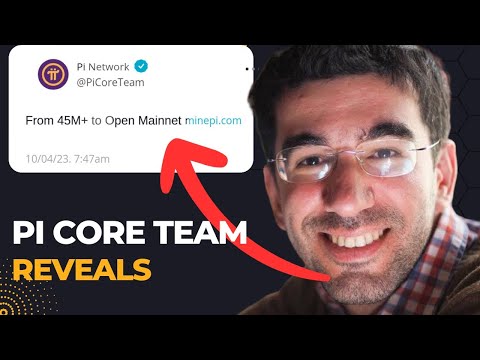 CORE TEAM REVEALS: From 45M+ Pioneer to Open Mainnet | Pi Network New Update