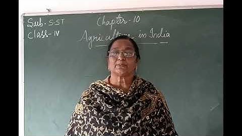 27/01/21, Class 4 Social Studies, Chapter 10 - Agriculture in India (Part-2)