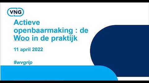 Grip op informatie: Actieve openbaarmaking: de Woo in de praktijk