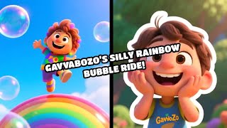 GavvaBoZo’s Silly Rainbow Bubble Ride!